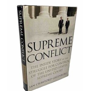 Supreme Conflict Politics Hardcover Book Dust Jacket by Jan Crawford Greenburg